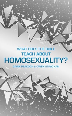Peacock, Gavin / Owen Strachan. What Does the Bible Teach about Homosexuality? - A Short Book on Biblical Sexuality. Christian Focus Publications, 2020.