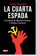 La Cuarta Espada: La Historia de Abima El Guzmán Y Sendero Luminoso / The Fourth Swore