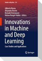 Innovations in Machine and Deep Learning