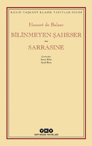 de Balzac, Honore. Bilinmeyen Saheser - Sarrasine. Yapi Kredi Yayinlari YKY, 2020.
