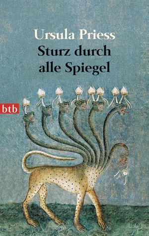 Priess, Ursula. Sturz durch alle Spiegel - Eine Bestandsaufnahme. btb Taschenbuch, 2010.