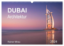 Dubai Architektur 2024 (Wandkalender 2024 DIN A3 quer), CALVENDO Monatskalender