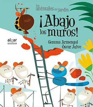 Julve, Óscar / Gemma Armengol Morell. ¡Abajo los muros!. Algar libros S.L.U., 2017.