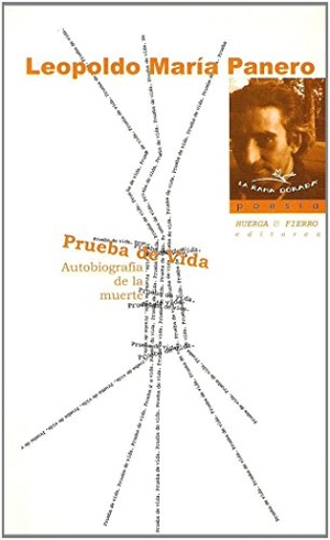 Panero, Leopoldo María. Prueba de vida : autobiografía de la muerte. Huerga y Fierro Editores, 2002.