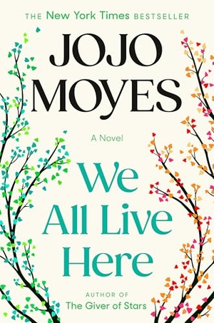 Moyes, Jojo. We All Live Here. Penguin Publishing Group, 2025.
