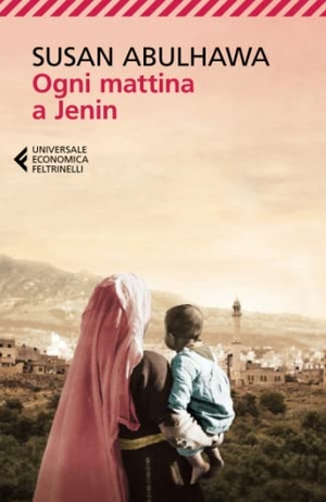Abulhawa, Susan. Ogni mattina a Jenin. Feltrinelli, 2013.