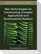New Technologies for Constructing Complex Agricultural and Environmental Systems