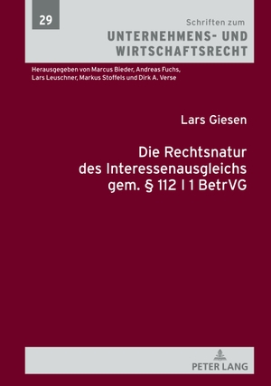 Giesen, Lars. Die Rechtsnatur des Interessenausgleichs gem. § 112 I 1 BetrVG. Peter Lang, 2020.