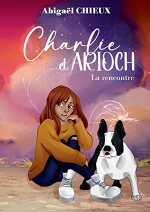 Chieux, Abigaël. Charlie et Arioch - La rencontre. Books on Demand, 2022.