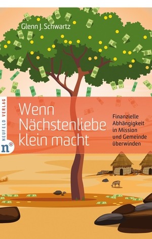 Schwartz, Glenn J.. Wenn Nächstenliebe klein macht - Finanzielle Abhängigkeit in Mission und Gemeinde überwinden. Neufeld Verlag, 2020.