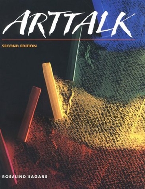 Ragans. Arttalk. McGraw-Hill/Glencoe, 1994.