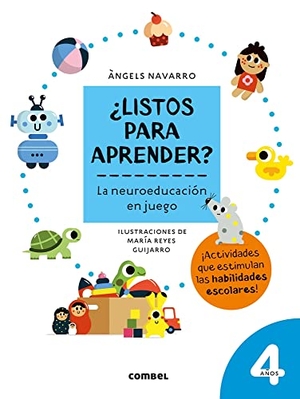 Navarro, Angels. ¿Listos Para Aprender? La Neuroeducación En Juego 4 Años. Editorial Casals S.A., 2023.