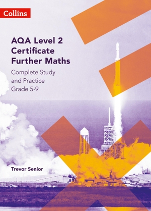 Senior, Trevor. AQA Level 2 Certificate Further Maths Complete Study and Practice (5-9). HarperCollins Publishers, 2019.