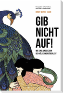 Gib nicht auf!