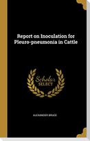 Report on Inoculation for Pleuro-pneumonia in Cattle