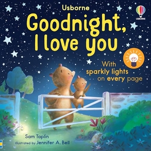 Taplin, Sam. Goodnight, I Love You. Usborne Publishing Ltd, 2025.