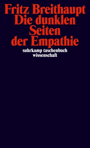 Breithaupt, Fritz. Die dunklen Seiten der Empathie. Suhrkamp Verlag AG, 2017.