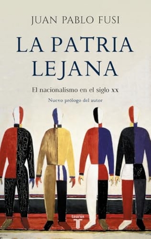 Fusi, Juan Pablo. La patria lejana : el nacimiento en el siglo XX. Taurus, 2003.