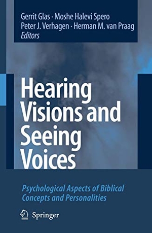 Glas, Gerrit / Herman M. Van Praag et al (Hrsg.). Hearing Visions and Seeing Voices - Psychological Aspects of Biblical Concepts and Personalities. Springer Netherlands, 2010.