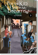 For the Kid I Saw in My Dreams, Vol. 3