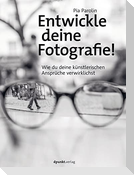 Entwickle deine Fotografie!