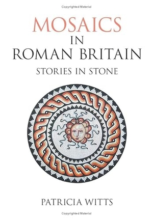 Witts. Mosaics in Roman Britain - Stories in Stone. Tempus, 2005.