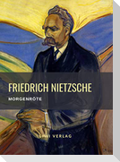 Friedrich Nietzsche: Morgenröte. Vollständige Neuausgabe