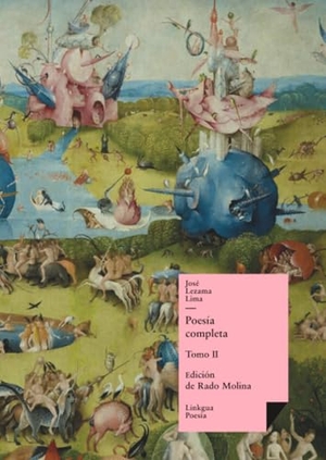 Lezama Lima, José. Poesía completa - Tomo II. Linkgua Ediciones, 2023.
