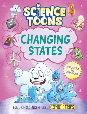 Jackson, Tom. Science Toons: Changing States. Hachette Children's Group, 2026.