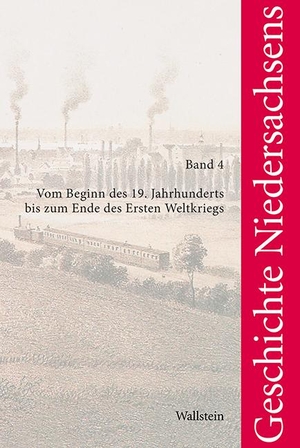 Stefan Brüdermann. Geschichte Niedersachsens - Band 4: Vom Beginn des 19. Jahrhunderts bis zum Ende des Ersten Weltkriegs. Wallstein, 2016.