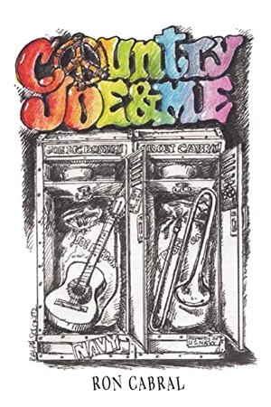 Cabral, Ron. Country Joe and Me. 1st Book Library, 2003.