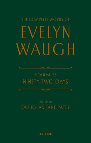 Waugh, Evelyn. The Complete Works of Evelyn Waugh: Ninety-Two Days - Volume 22. Oxford University Press, 2021.