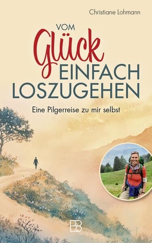 Lohmann, Christiane. Vom Glück, einfach loszugehen - Eine Pilgerreise zu mir selbst. Bonifatius GmbH, 2026.