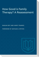 How Good is Family Therapy? A Reassessment