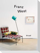 Franz West - privat. Gebrauchsanleitung in Aktionismusgeschmack / Manual in the Style of Actionism