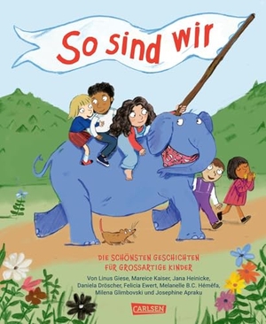 Apraku, Josephine / Kaiser, Mareice et al. So sind wir - Die schönsten Geschichten für großartige Kinder. Carlsen Verlag GmbH, 2026.
