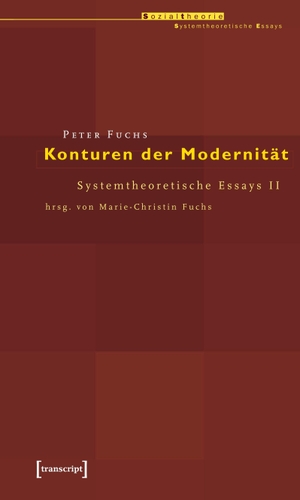 Fuchs, Peter. Konturen der Modernität. transcript Verlag, 2017.