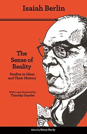 Berlin, Isaiah. The Sense of Reality - Studies in Ideas and Their History. Princeton University Press, 2019.