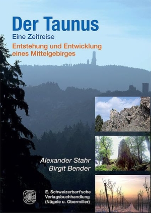 Stahr, Alexander / Birgit Bender. Der Taunus - eine Zeitreise - Entstehung und Entwicklung eines Mittelgebirges. Schweizerbart Sche Vlgsb., 2007.