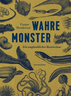 Henderson, Caspar. Wahre Monster - Ein unglaubliches Bestiarium. Matthes & Seitz Verlag, 2014.