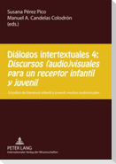 Diálogos intertextuales 4:- «Discursos (audio)visuales para un receptor infantil y juvenil»