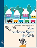 Vom reichsten Spatz der Welt