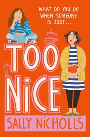 Nicholls, Sally. TOO NICE. Harper Collins Publishers - UK Wholesale Acct, 2024.