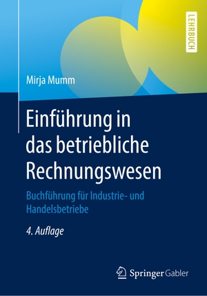 Mumm, Mirja. Einführung in das betriebliche Rechnungswesen - Buchführung für Industrie- und Handelsbetriebe. Springer Berlin Heidelberg, 2020.
