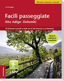 Facili passeggiate in Alto Adige. 50 itinerari comodi e belli tra la Val Venosta e le Dolomiti