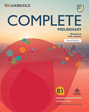 Cooke, Caroline. Complete Preliminary Workbook with Answers with Audio Download - For the Revised Exam from 2020. Cambridge University Press, 2019.