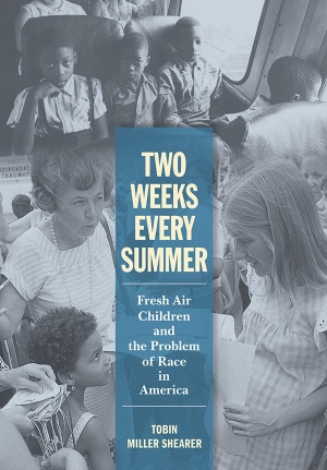 Shearer, Tobin Miller. Two Weeks Every Summer - Fresh Air Children and the Problem of Race in America. Cornell University Press, 2017.