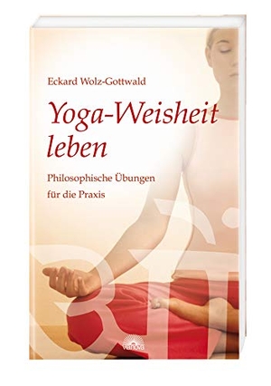 Wolz-Gottwald, Eckard. Yoga-Weisheit leben - Philosophische Übungen für die Praxis. Via Nova, Verlag, 2009.
