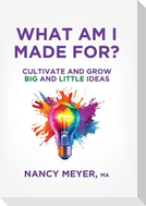 What Am I Made For?