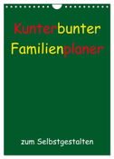 Kunterbunter Familienplaner (Wandkalender 2025 DIN A4 hoch), CALVENDO Monatskalender